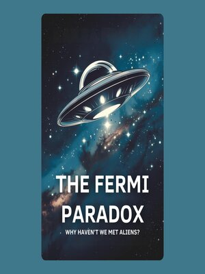 cover image of The Fermi Paradox